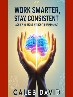 cover image of Work Smarter, Stay Consistent